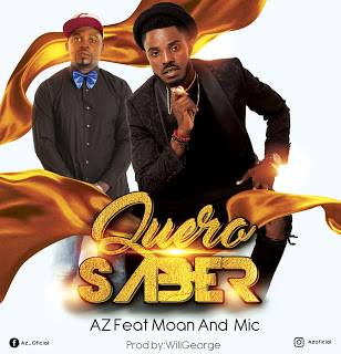 Az Feat Moan and Mic – Quero Saber (Prod. Willgeorge) [Kizomba] DOWNLOAD MP3