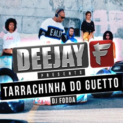 Deejay F Tarraxinha do Guetto