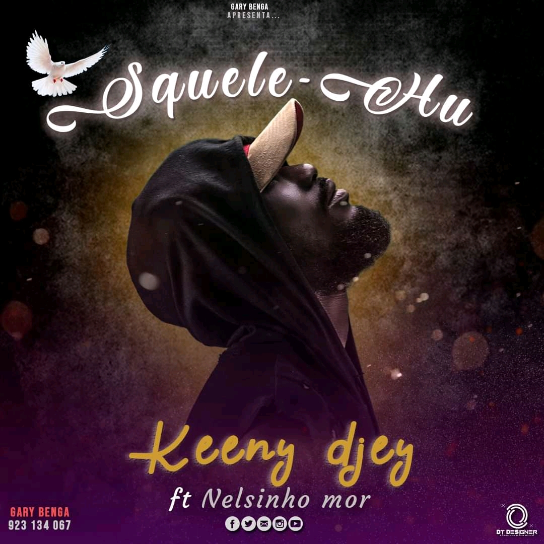 Keeny Djey – Squele Hu (feat. Nelsinho Mor) 2019 DOWNLOAD MP3