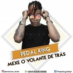 Pedal King ft. Dj Abadja Mexe O Volante De Tr%C3%A1s