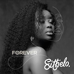 Sithelo %E2%80%93 Forever Ft. Skye Wanda