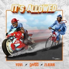 Yovi ft. Davido x Zlatan %E2%80%93 It%E2%80%99s Allowed