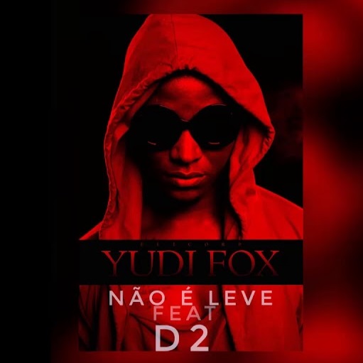 Yudi Fox – Não é Leve (feat. D2) DOWNLOAD MP3