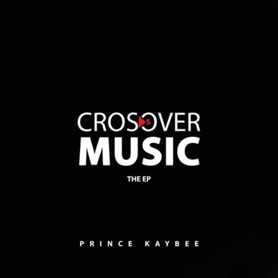 DOWNLOAD EP: Prince Kaybee – Crossover Music EP (2019)