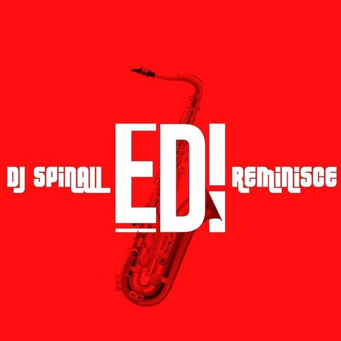 DJ Spinall – Edi (feat. Reminisce) [2019] DOWNLOAD MP3