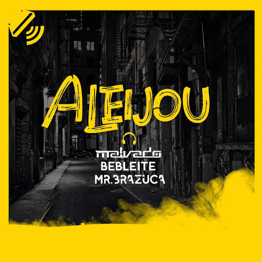 Dj Malvado – Aleijou (feat. Bebleite & Mr. Brazuca) [2019] DOWNLOAD MP3