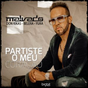 Dj Malvado Partiste o Meu Cora%C3%A7%C3%A3o feat. Don Kikas Belera Yura