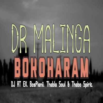 Dr Malinga – Bokoharam (feat. DJ RT EX, Bospianii, Thabla Soul & Thabo Spirit) DOWNLOAD MP3