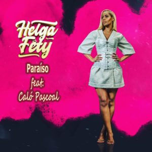 Helga F%C3%AAty Para%C3%ADso feat. Cal%C3%B3 Pascoal