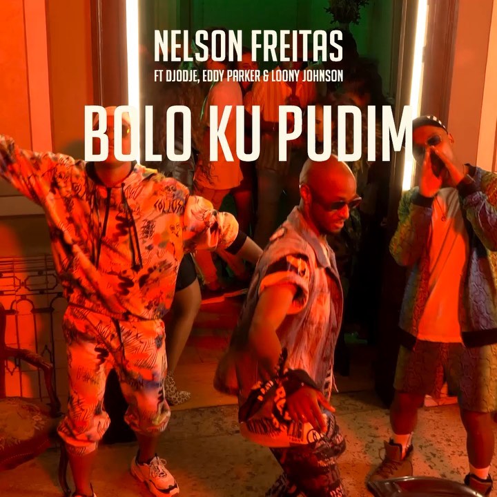 Nelson Freitas – Bolo Ku Pudim (feat. Djodje, Eddy Parker & Loony Johnson) [2019] DOWNLOAD MP3