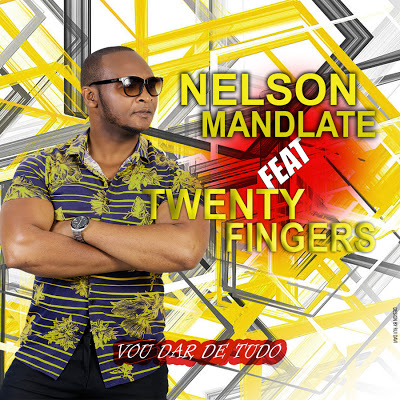 Nelson Mandlate – Vou Dar De Tudo (feat. Twenty Fingers) [2019] DOWNLOAD MP3