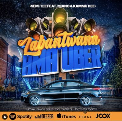 Semi Tee – Labantwana Ama Uber (feat. Miano & Kammu Dee) [2019] DOWNLOAD MP3