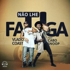 Vlado Coast N%C3%A3o Lhe Fatiga feat. Cabo Snoop