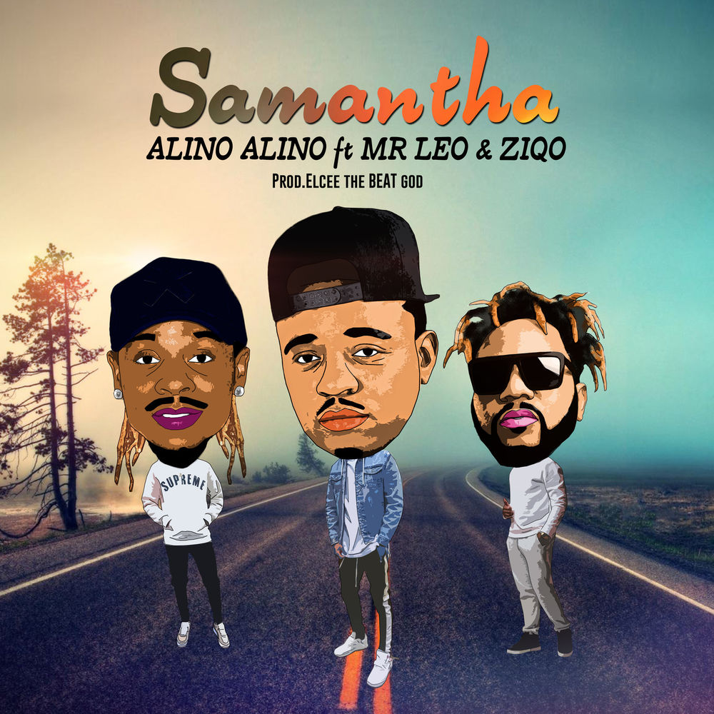 Alino Alino – Samantha (feat. Mr Leo & Ziqo) [2019] DOWNLOAD MP3