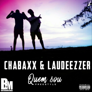 Chabaxx & Laudeezzer – Quem Sou (Freestyle) [2019] DOWNLOAD MP3