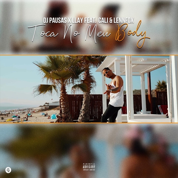 DJ Pausas & Llay – Toca no Meu Body (feat. Califlow & Lennox) [2019] DOWNLOAD MP3