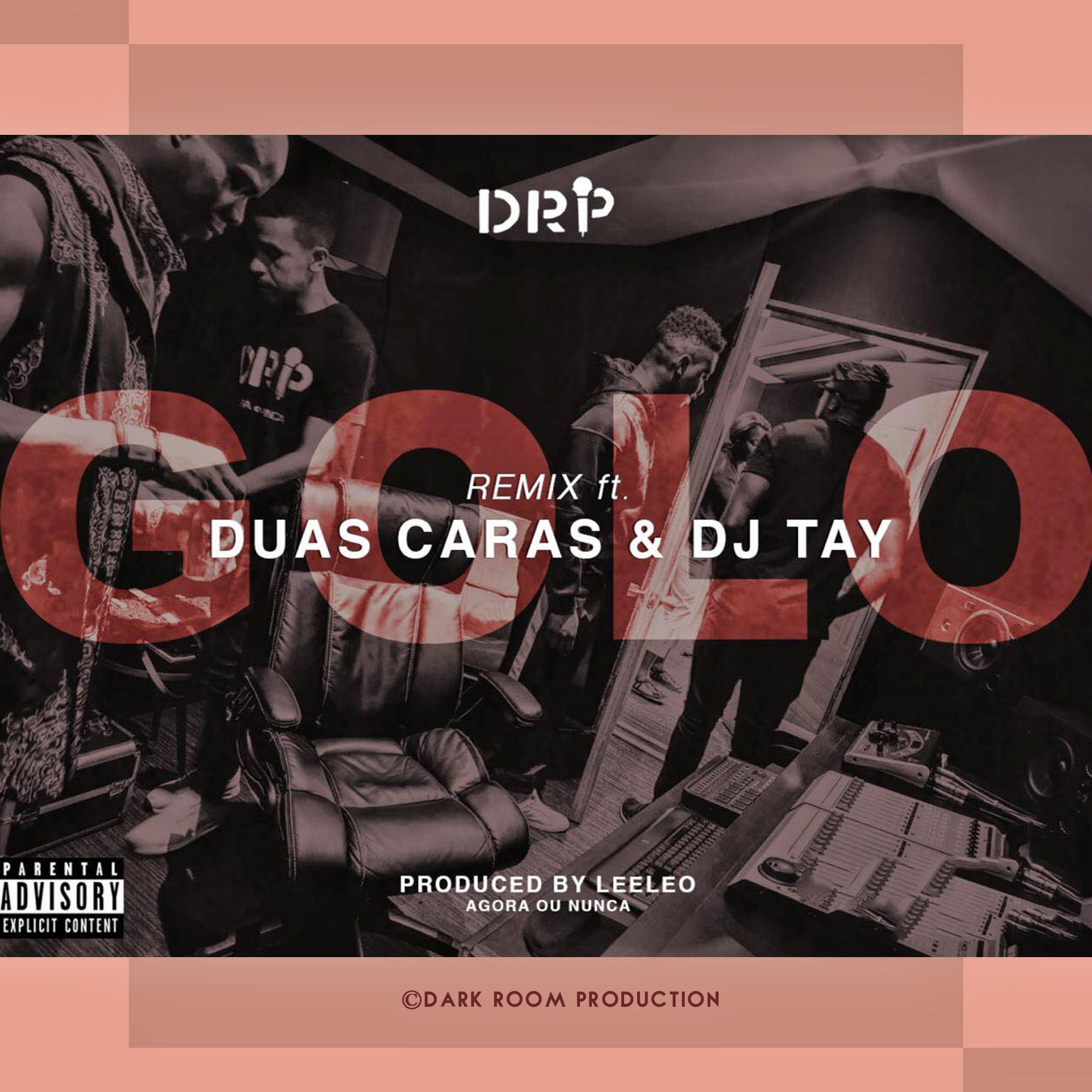 DRP – GOLO (Remix) (Feat. Duas Caras & DJ Tay) [2019] DOWNLOAD MP3