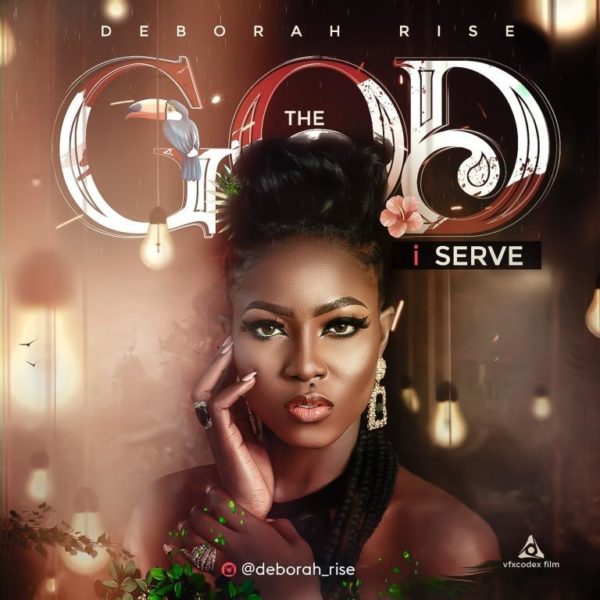 Deborah Rise – The God I Serve (2019) DOWNLOAD MP3