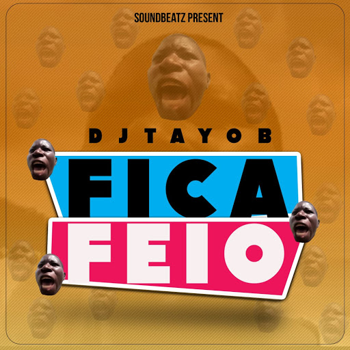 Dj Tayob – Fica Feio (2019) DOWNLOAD MP3