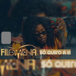 Filomena Maricoa S%C3%B3 Quero a Ti Prod. by Daytonbeatz