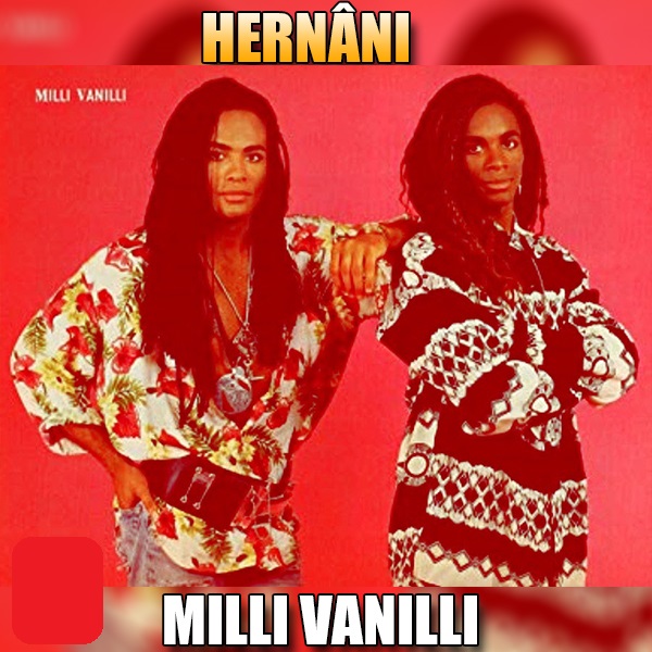 Hernâni – Milli Vanilli (2019) DOWNLOAD MP3