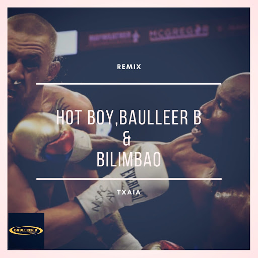 Hot Boy – Txaia Remix (feat. Baulleer B & Bilimbao) [2019] DOWNLOAD MP3