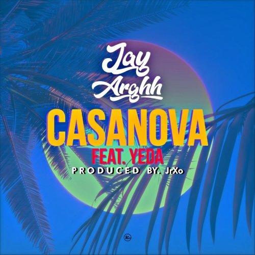 Jay Arghh (JR) – Casanova (feat. Yeda) [2019] DOWNLOAD MP3