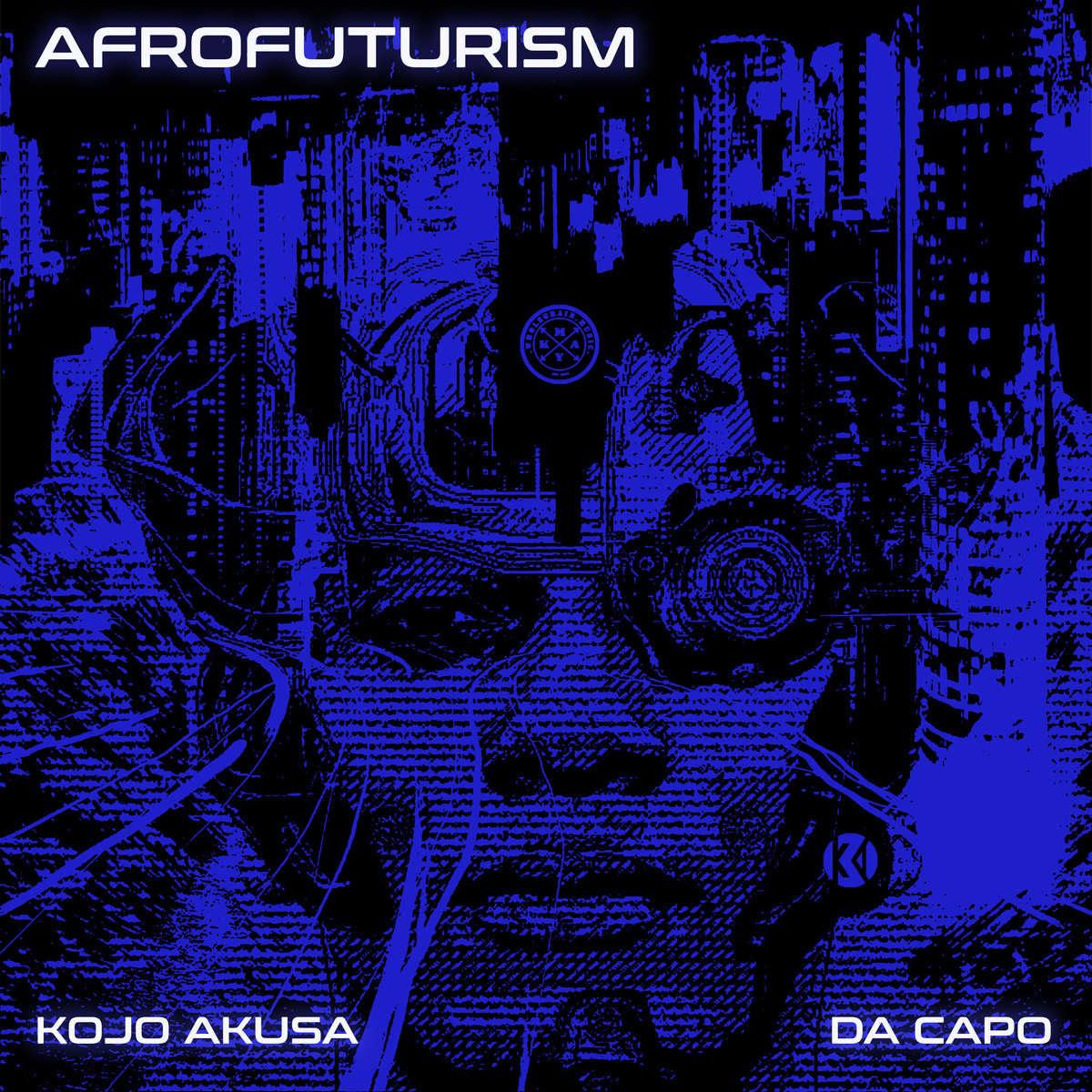 Kojo Akusa & Da Capo – Afrofuturism (Original Mix) [2019] DOWNLOAD MP3