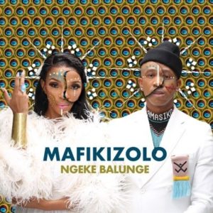 Mafikizolo %E2%80%93 Ngeke Balunge