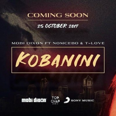 Mobi Dixon – Kobanini (feat. Nomcebo & T-Love) [2019] DOWNLOAD MP3