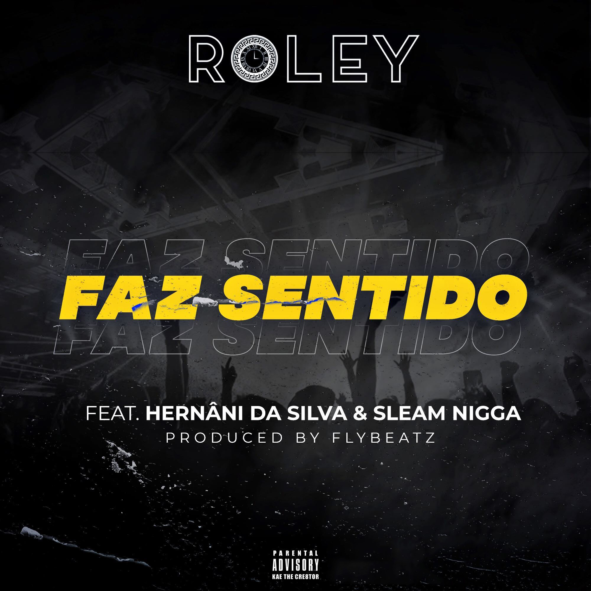 Roley – Faz Sentido (feat. Hernani da Silva & Sleam Nigga) [2019] DOWNLOAD MP3