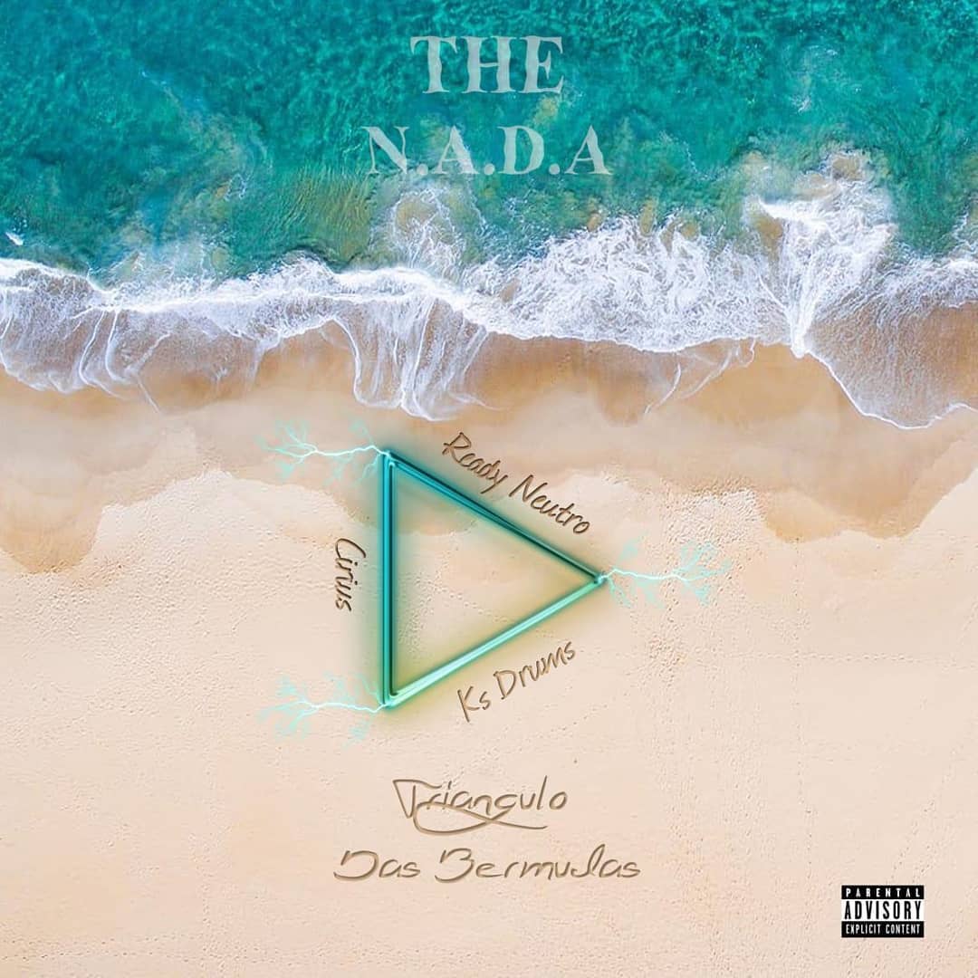 DOWNLOAD ÁLBUM: The N.A.D.A (Cirius x KsDrums x Ready Neutro) – Triangulo Das Bermudas [2019]