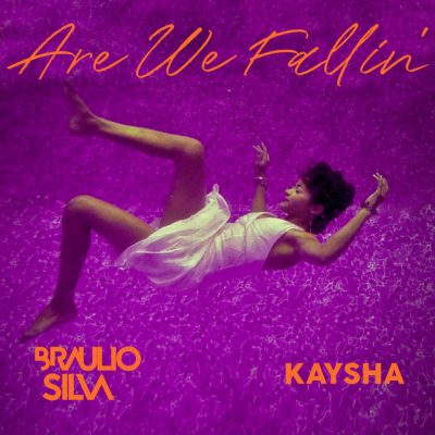 Braulio Silva & Kaysha – Are We Fallin’ (2019) DOWNLOAD MP3