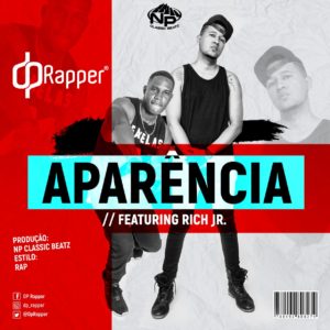 DP Rapper Apar%C3%AAncia feat. Rich Jr