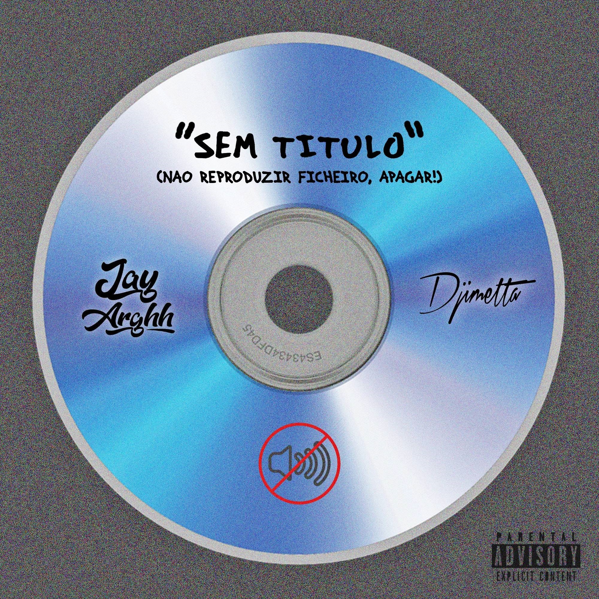 Jay Arghh – Sem Titulo (feat. Djimetta) [2019] DOWNLOAD MP3