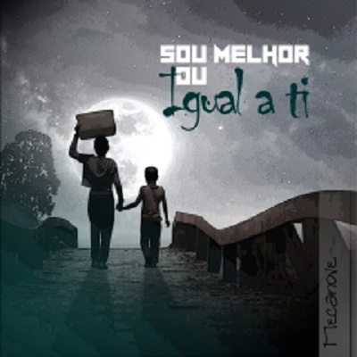 Mecanov – Sou Melhor ou Igual a Ti (2019) DOWNLOAD MP3