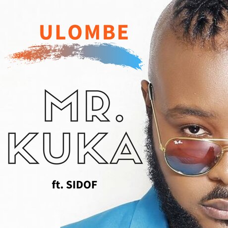 Mr. Kuka – Ulombe (feat. Sidof) [2019] DOWNLOAD MP3