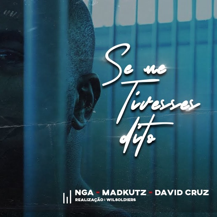 NGA – Se Me Tivesses Dito (feat. MadKutz & David Cruz) [2019] DOWNLOAD MP3