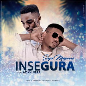 S%C3%A9rgio Maposse Insegura feat. Az Khinera Prod. Fleep Beatz