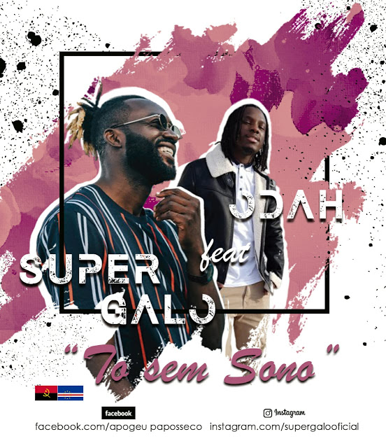 Super Galo – Tó Sem Sono (feat. Odah) [2019] DOWNLOAD MP3