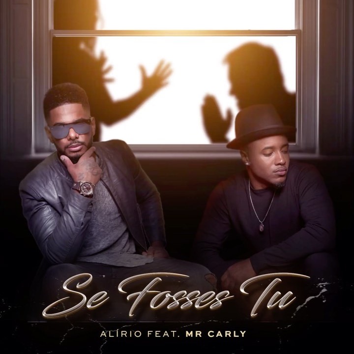 Alirio – Se Fosses Tu (feat. Mr Carly) [2019] DOWNLOAD MP3