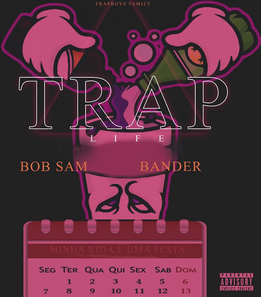 Bob Sam & Bander – Trap Life (Minha Vida E Uma Festa) [2019] DOWNLOAD MP3