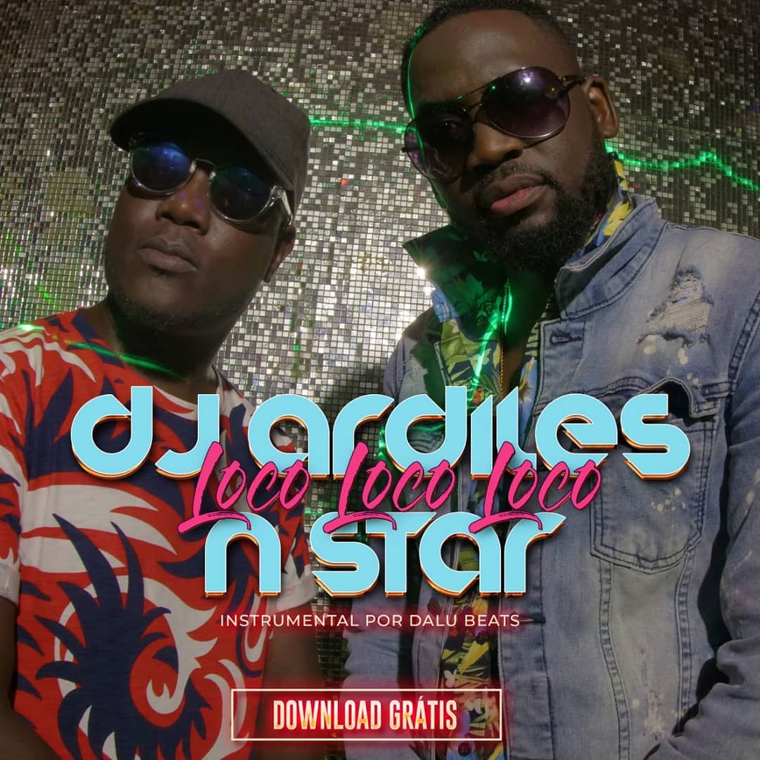 Dj Ardiles & Nstar – Loco Loco Loco (Radio Edit) [2019] DOWNLOAD MP3