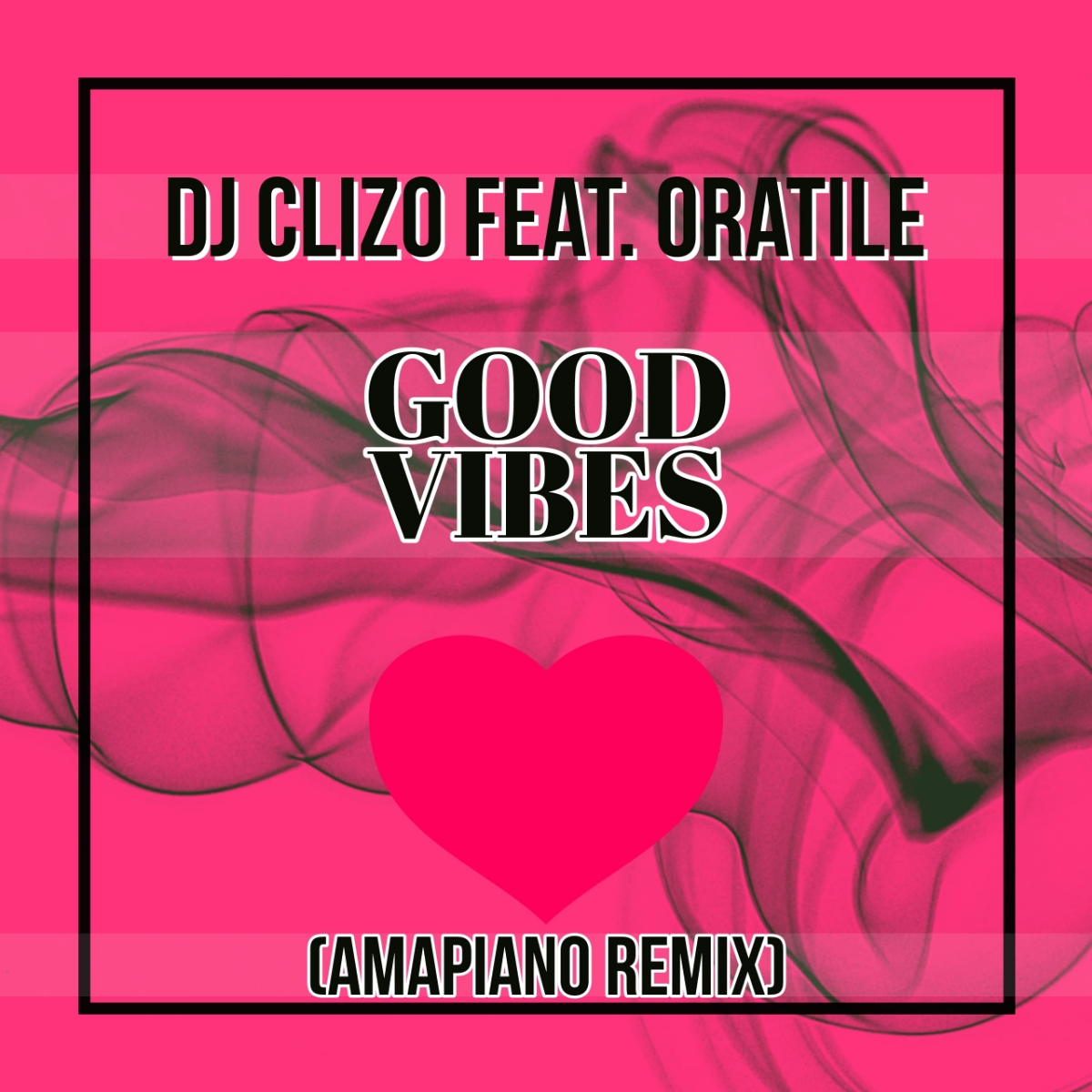 Dj Clizo feat. Oratile – Good Vibes (Amapiano Remix) [2019] DOWNLOAD MP3