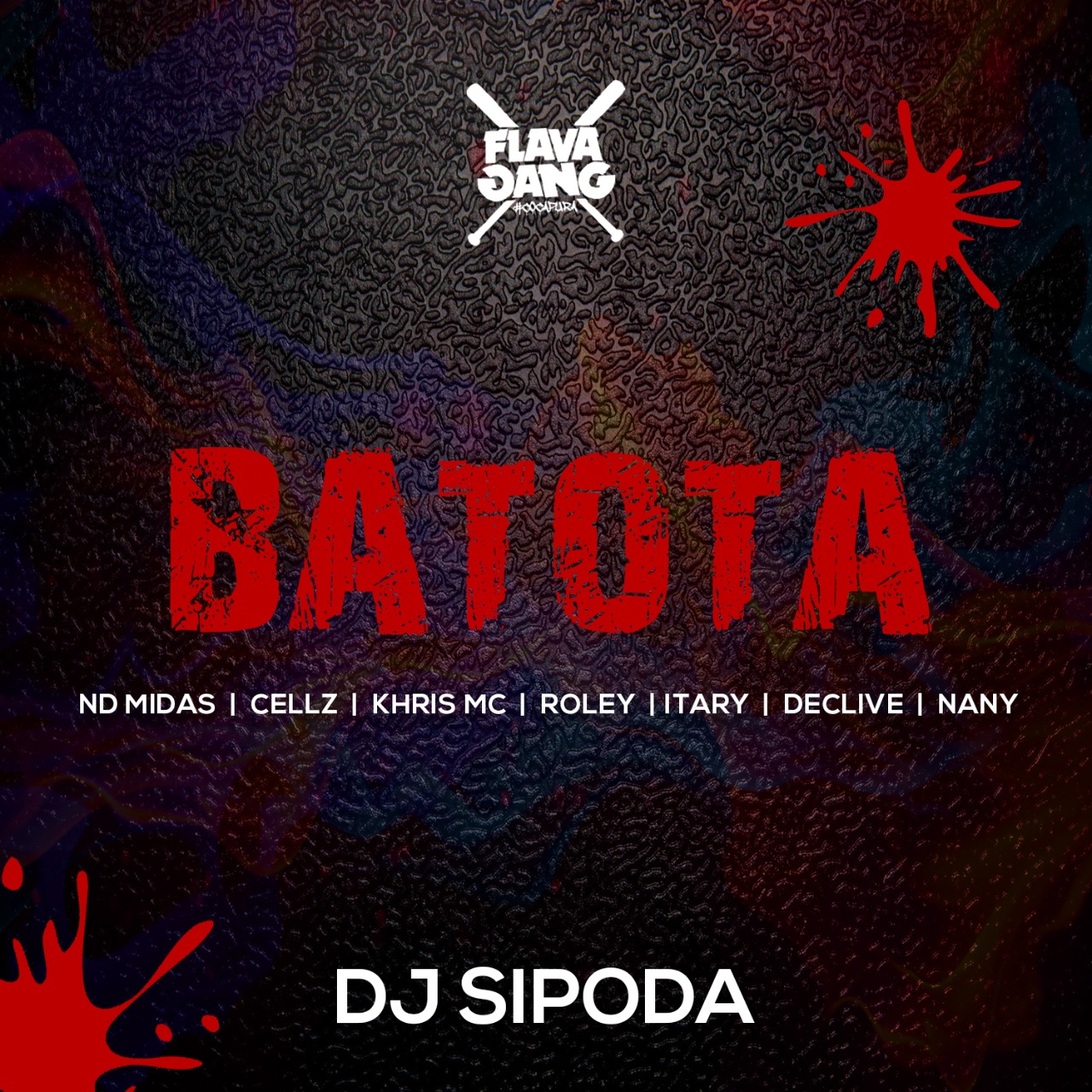 Dj Sipoda – Batota (feat. Nd Midas & Cellz, Khris Mc, Roley, Itary, Declive, Nany) [2019] DOWNLOAD MP3