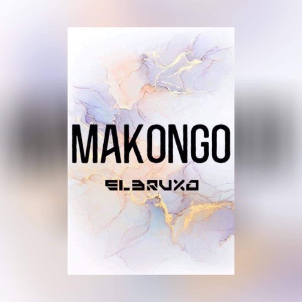 El Bruxo – Makongo (2019) DOWNLOAD MP3