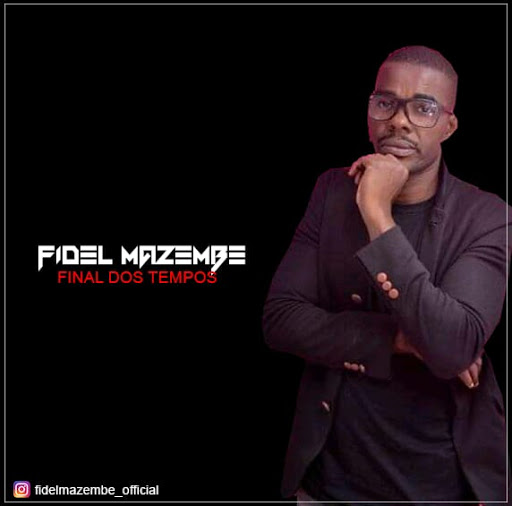 Fidel Mazembe – Final dos Tempos (2019) DOWNLOAD MP3