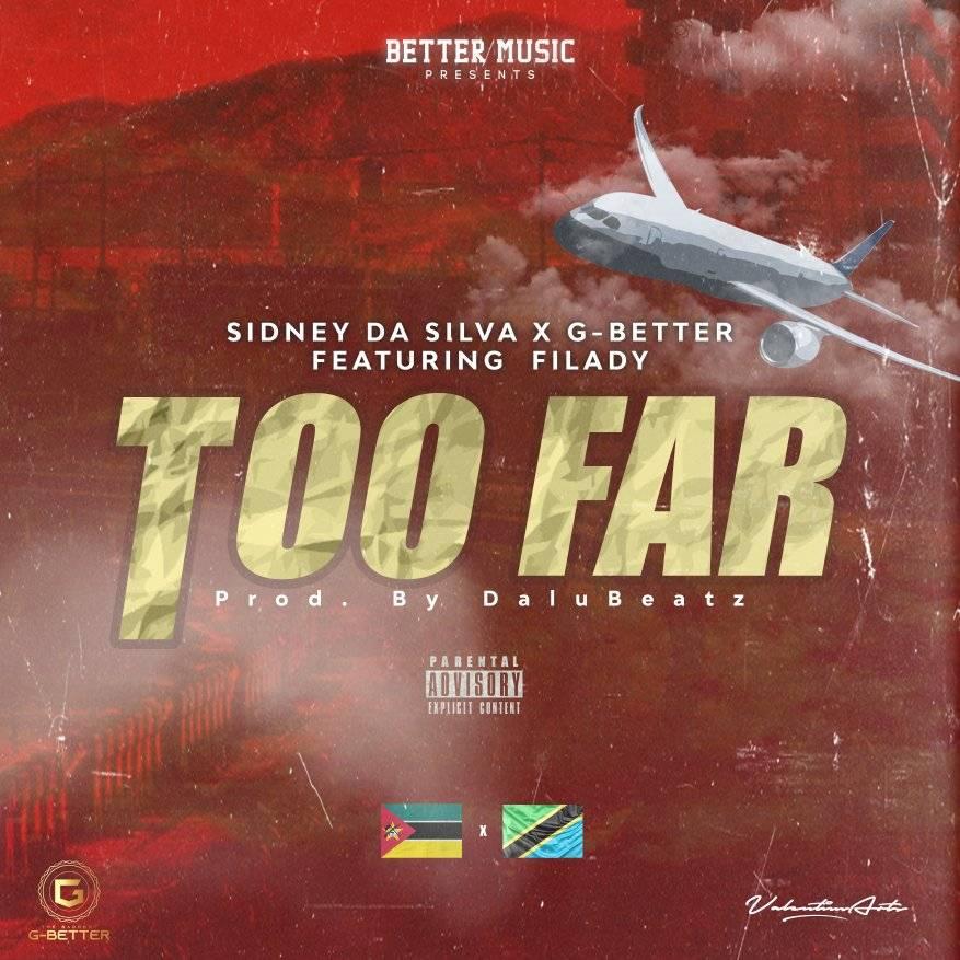 Sidney Da Silva & G-Better – Too Far (feat. Filady) [2019] DOWNLOAD MP3