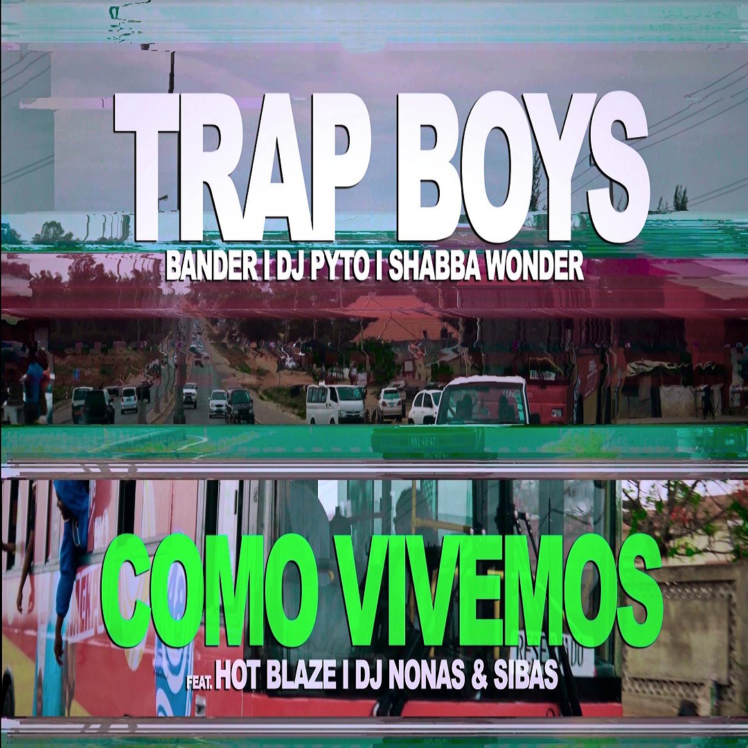 Trap Boys – Como Vivemos (feat. Hot Blaze, DJ Nonas & Sibas) [2019] DOWNLOAD MP3