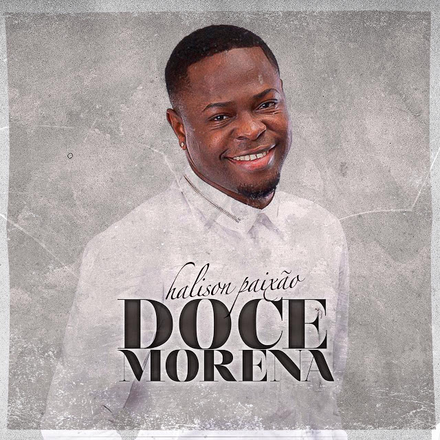 Halison Paixão – Doce Morena (2020) DOWNLOAD MP3